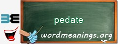 WordMeaning blackboard for pedate